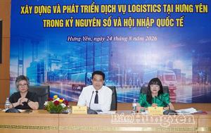 Tọa đàm xây dựng và phát triển dịch vụ logistics tại Hưng Yên trong kỷ ...